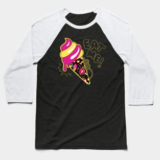 eat me ice cream Baseball T-Shirt